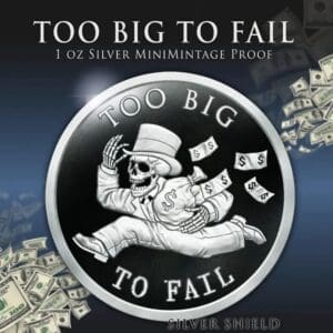 2023 SILVER SHIELD TOO BIG TO FAIL V2 1 OZ SIVER PROOF